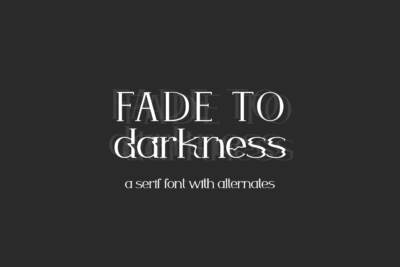 Fade to Darkness Serif