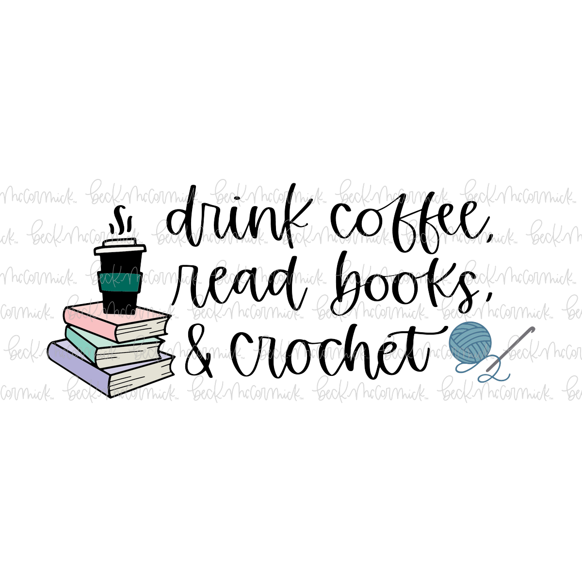 Drink Coffee Read Books And Crochet - Coffee SVG File