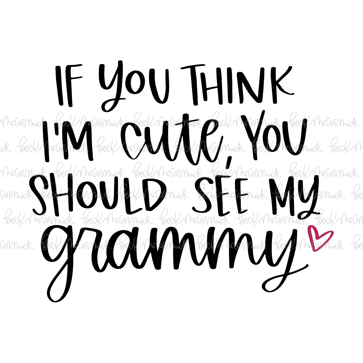 If You Think I'm Cute You Should See My Grammy - Family SVG File
