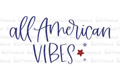 All American Vibes - Fourth of July SVG File