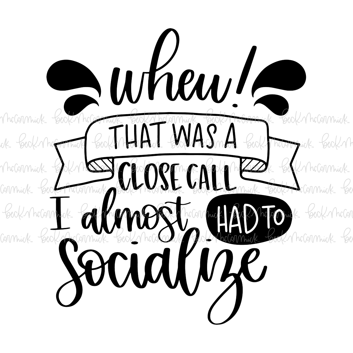 Almost Had To Socialize - Funny and Sarcastic SVG File