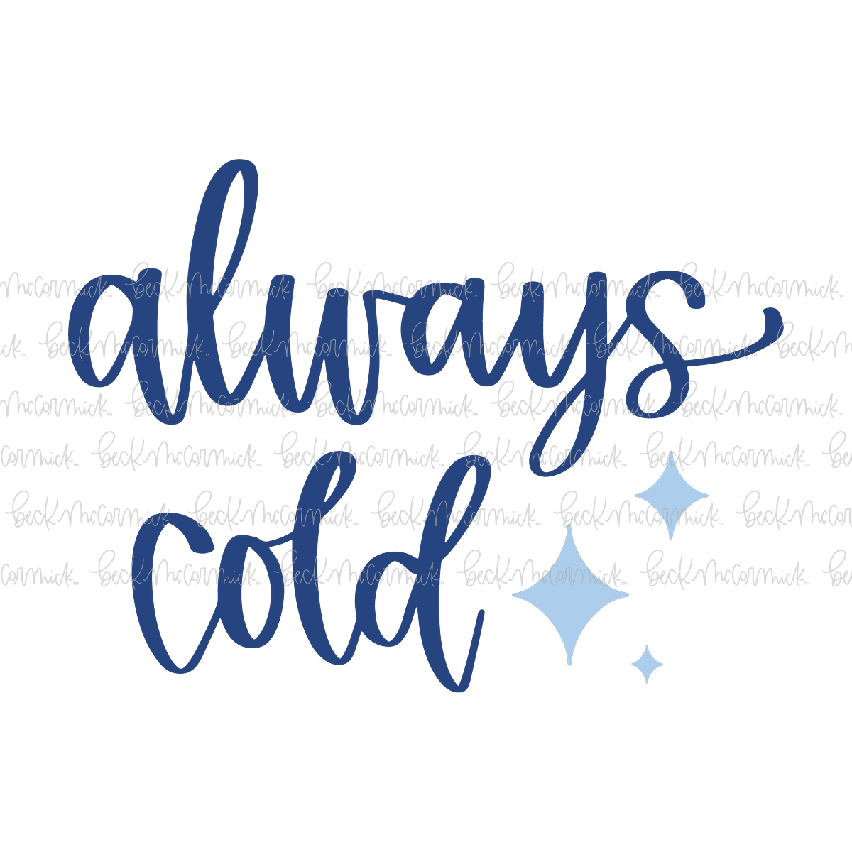 Always Cold - Funny and Sarcastic SVG File