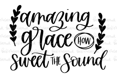 Amazing Grace - Christian SVG File