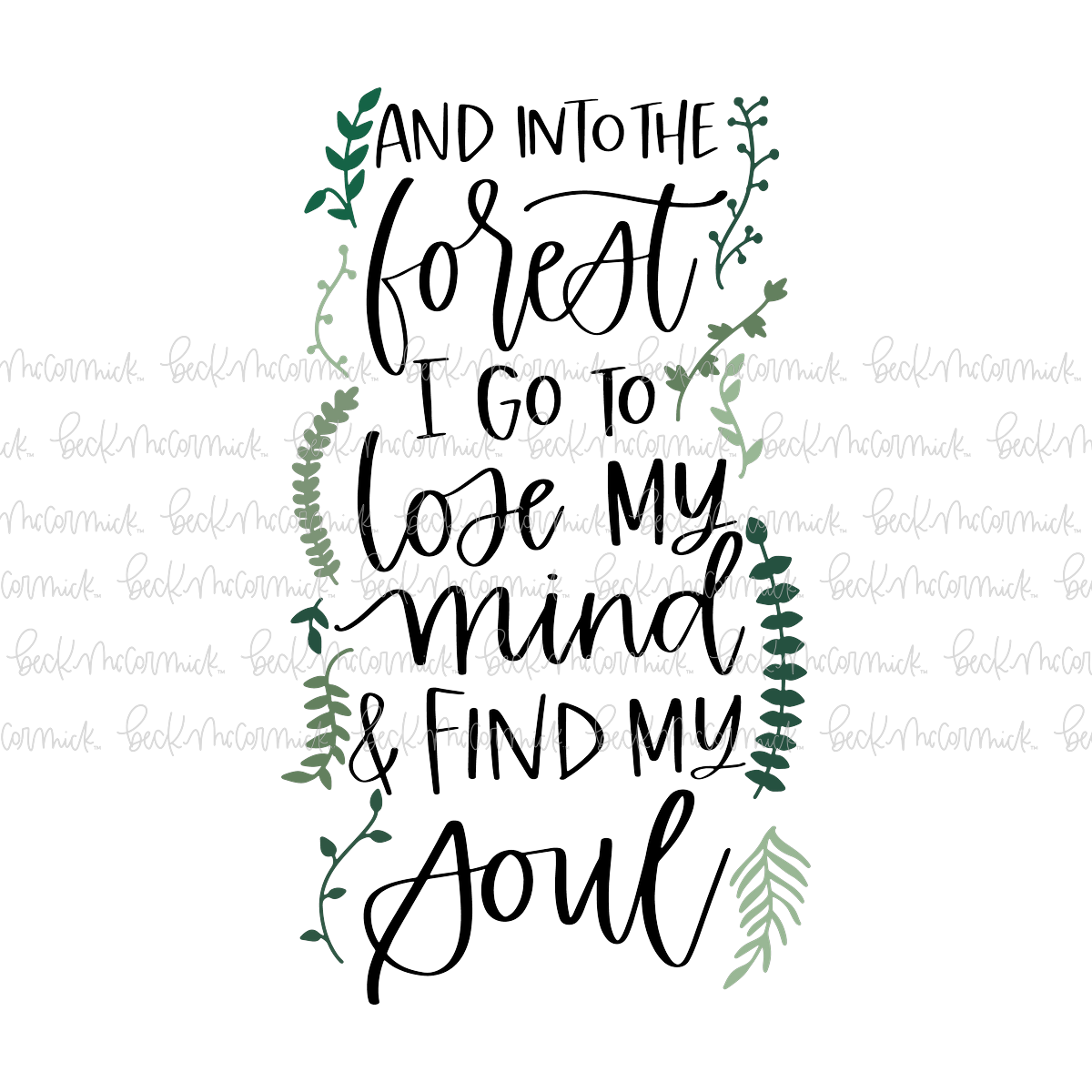 And Into The Forest I Go To Lose My Mind And Find My Soul - Travel and Adventure SVG File