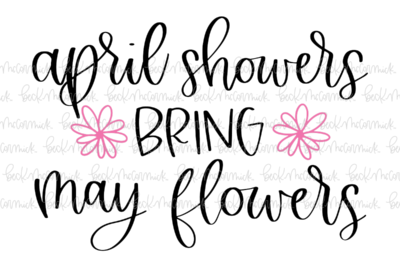 April Showers Bring May Flowers - Easter and Spring SVG File