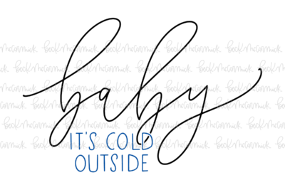 Baby It's Cold Outside - Christmas SVG File