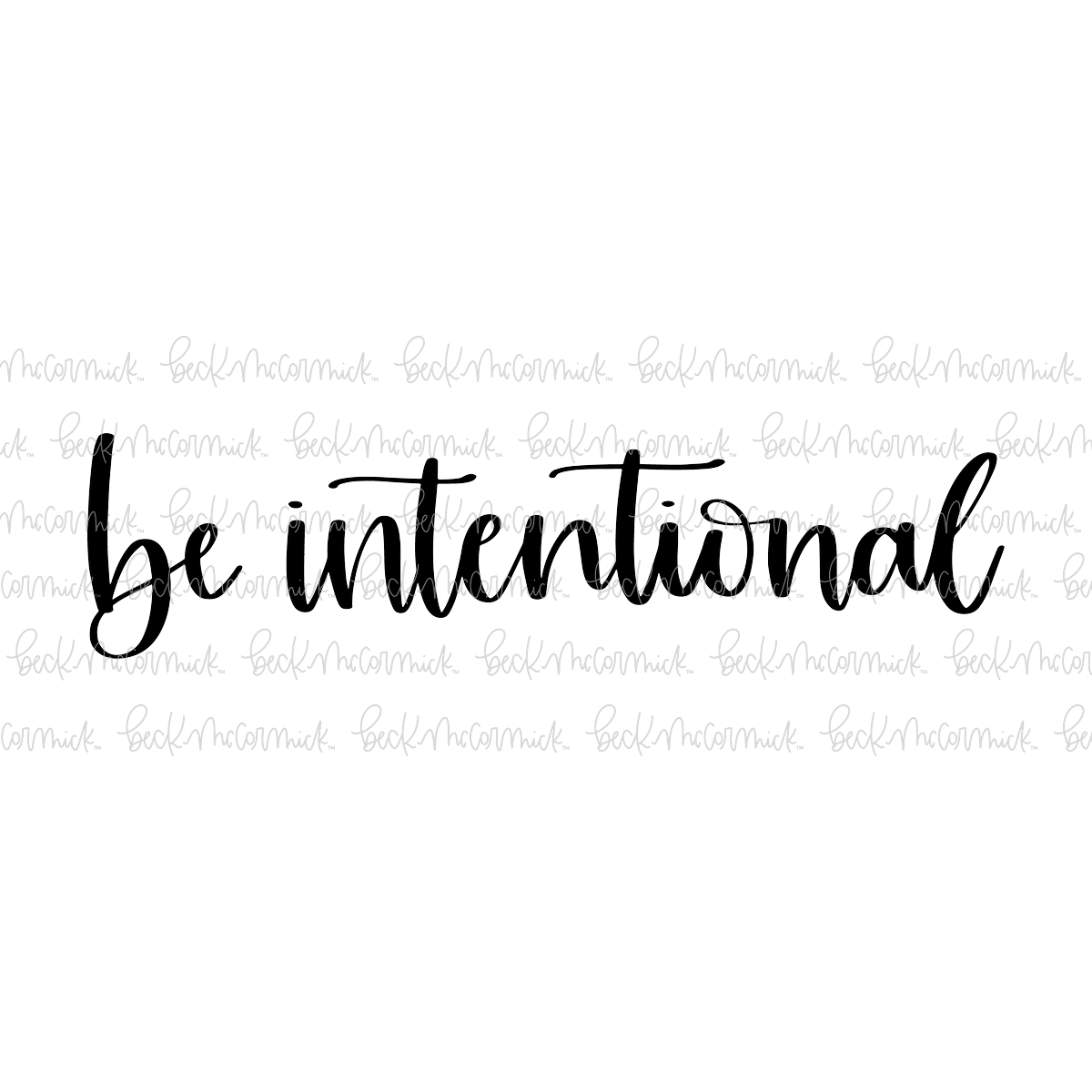 Be Intentional - Inspirational SVG File