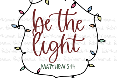 Be The Light Matthew 5 14 - Christian SVG File