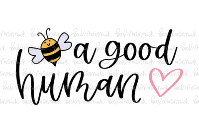 Bee A Good Human - Easter and Spring SVG File