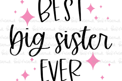 Best Big Sister Ever - Family SVG File