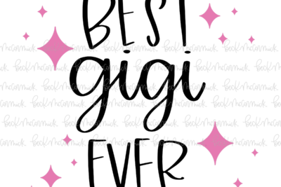 Best Gigi Ever - Family SVG File