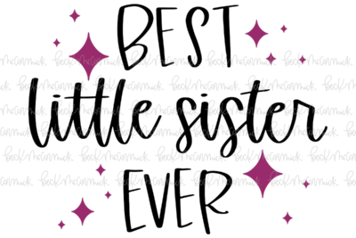 Best Little Sister Ever - Family SVG File