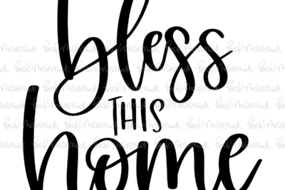Bless This Home - Family SVG File, Home SVG File
