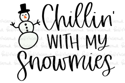 Chillin With My Snowmies - Christmas SVG File