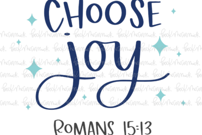 Choose Joy Romans 15 13 - Christian SVG File