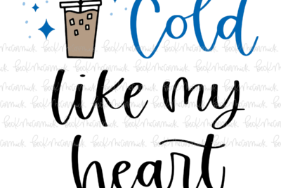 Cold Like My Heart - Coffee SVG File