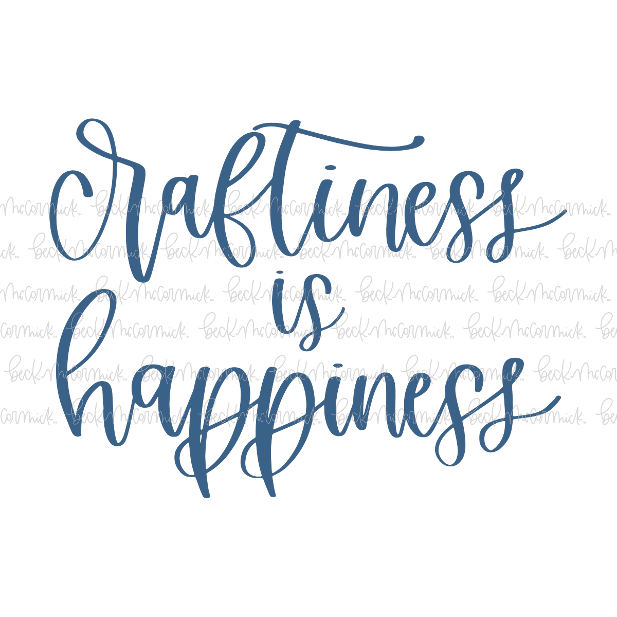 Craftiness Is Happiness - Inspirational SVG File