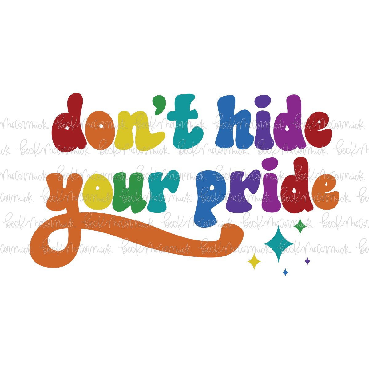 Dont Hide Your Pride - Pride SVG File