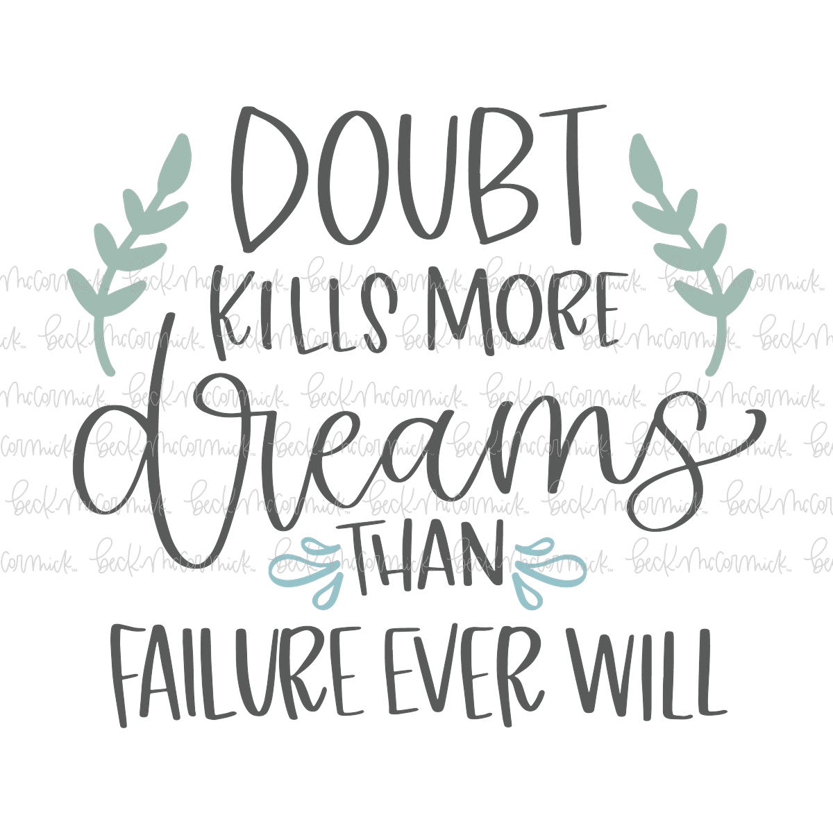 Doubt Kills More Dreams Than Failure Ever Will - Inspirational SVG File