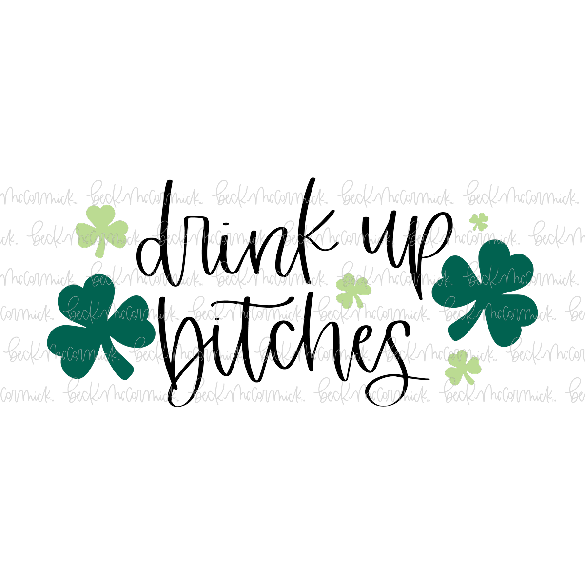 Drink Up Bitches - St. Patrick's Day SVG File