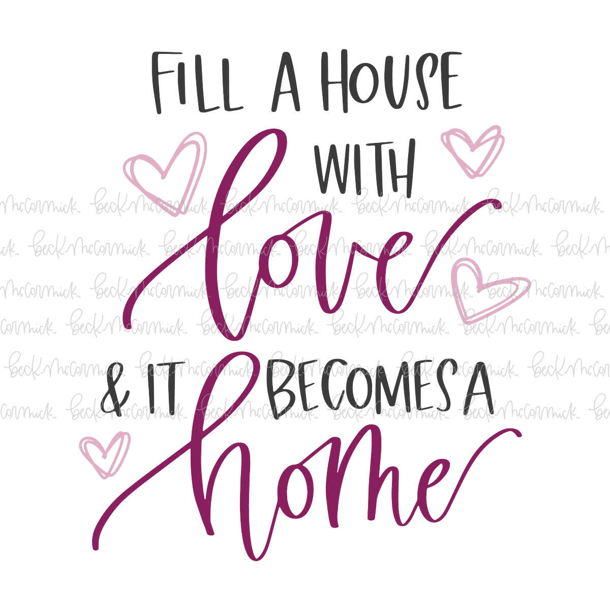 Fill A House With Love And It Becomes A Home - Family SVG File, Home SVG File