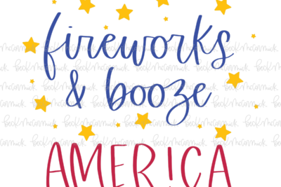 Fireworks And Booze America - Fourth of July SVG File