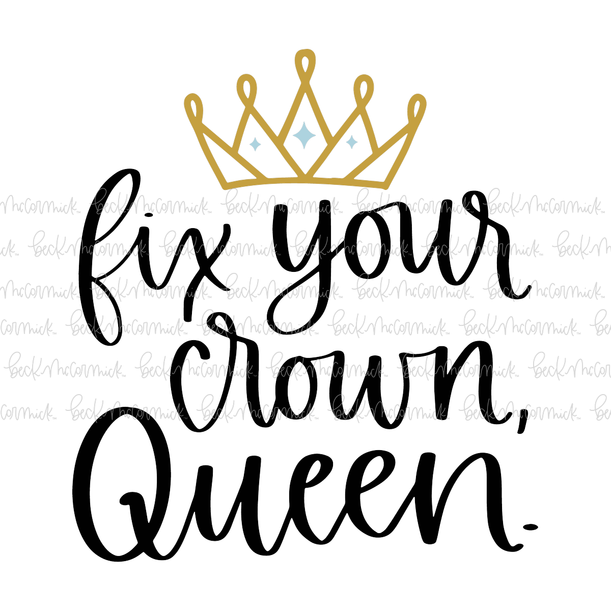 Fix Your Crown Queen - Inspirational SVG File