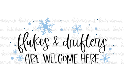 Flakes And Drifters Are Welcome Here - Christmas SVG File