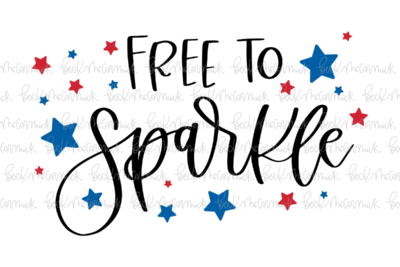 Free To Sparkle - Fourth of July SVG File