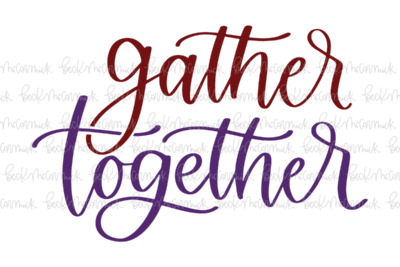 Gather Together - Thanksgiving SVG and Fall SVG