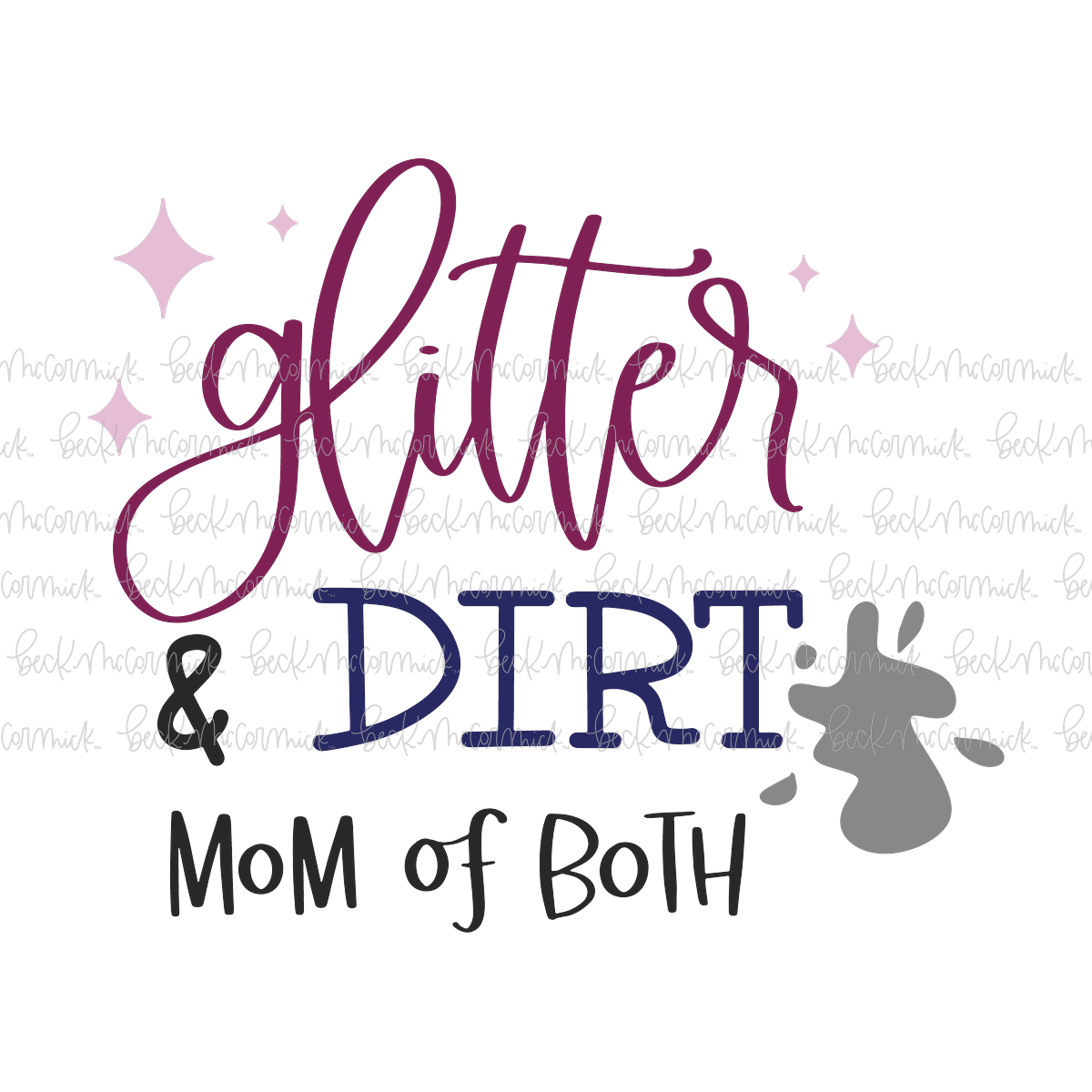 Glitter And Dirt Mom Of Both - Family SVG File, Home SVG File