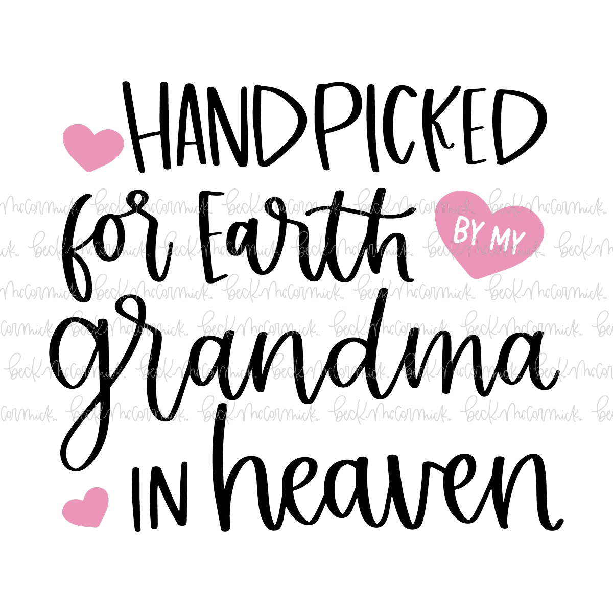 Handpicked For Earth By My Grandma In Heaven - Family SVG File, Home SVG File