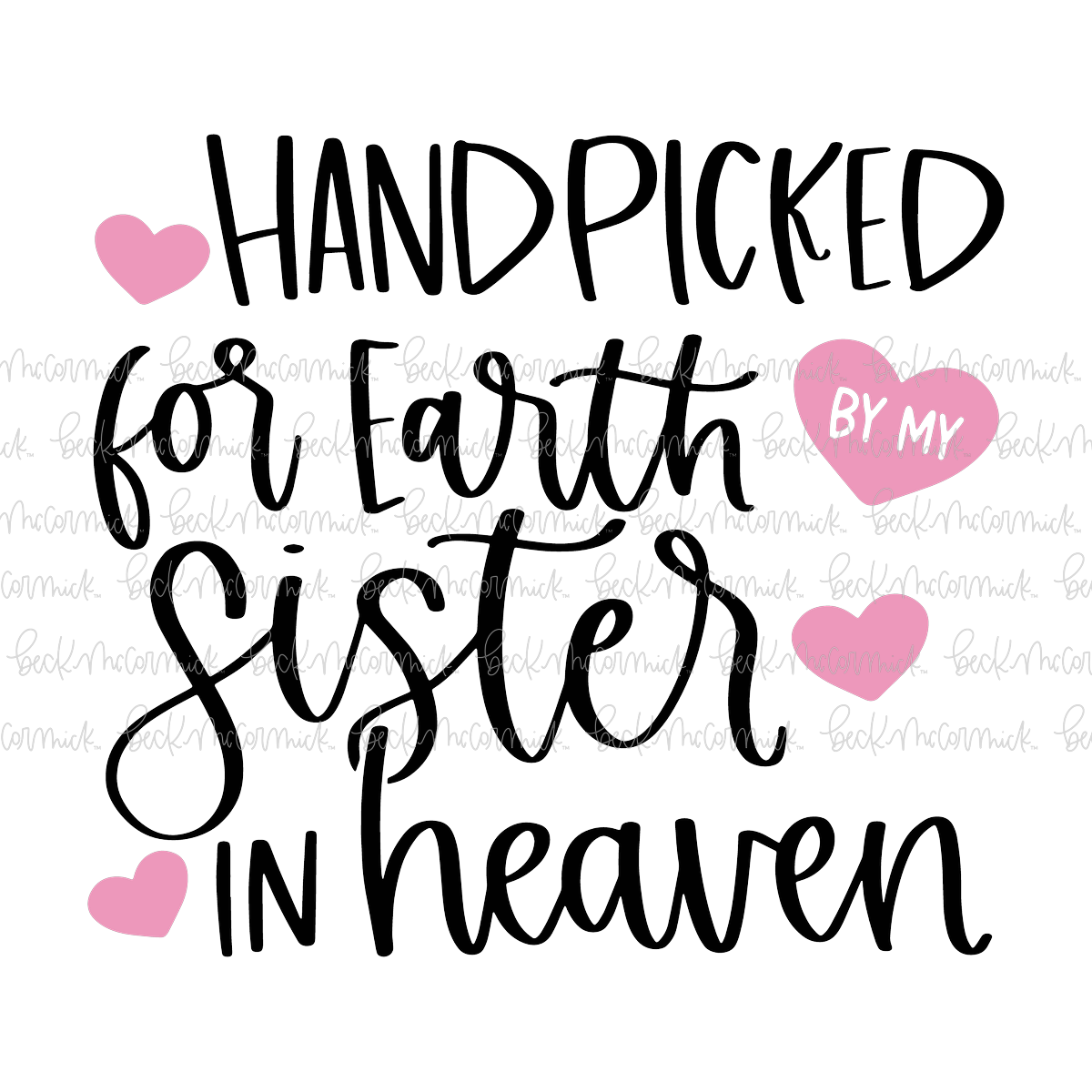 Handpicked For Earth By My Sister In Heaven - Family SVG File, Home SVG File