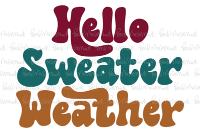 Hello Sweater Weather 2 - Thanksgiving SVG and Fall SVG