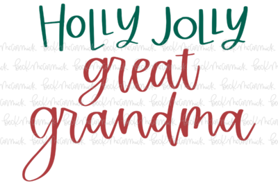 Holly Jolly Great Grandma - Christmas SVG File