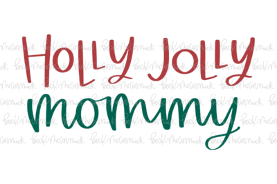 Holly Jolly Mommy - Christmas SVG File