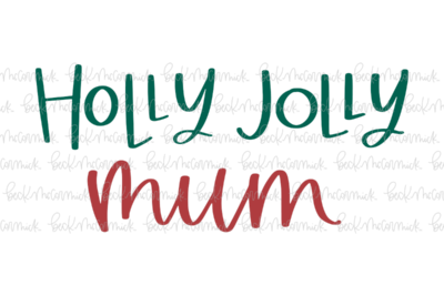 Holly Jolly Mum - Christmas SVG File
