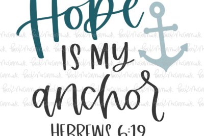 Hope Is My Anchor - Christian SVG File