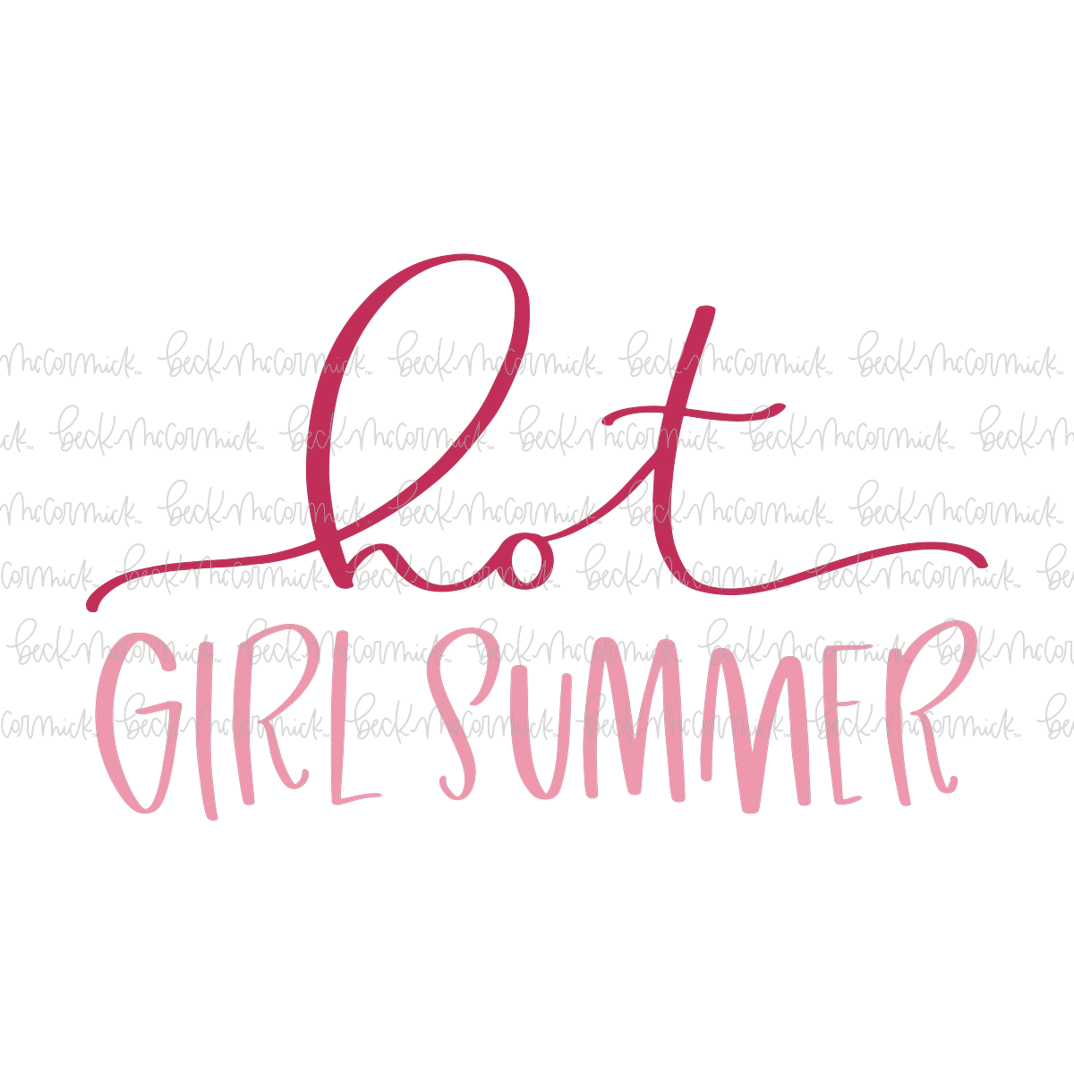 Hot Girl Summer - Just Girl Things SVG File