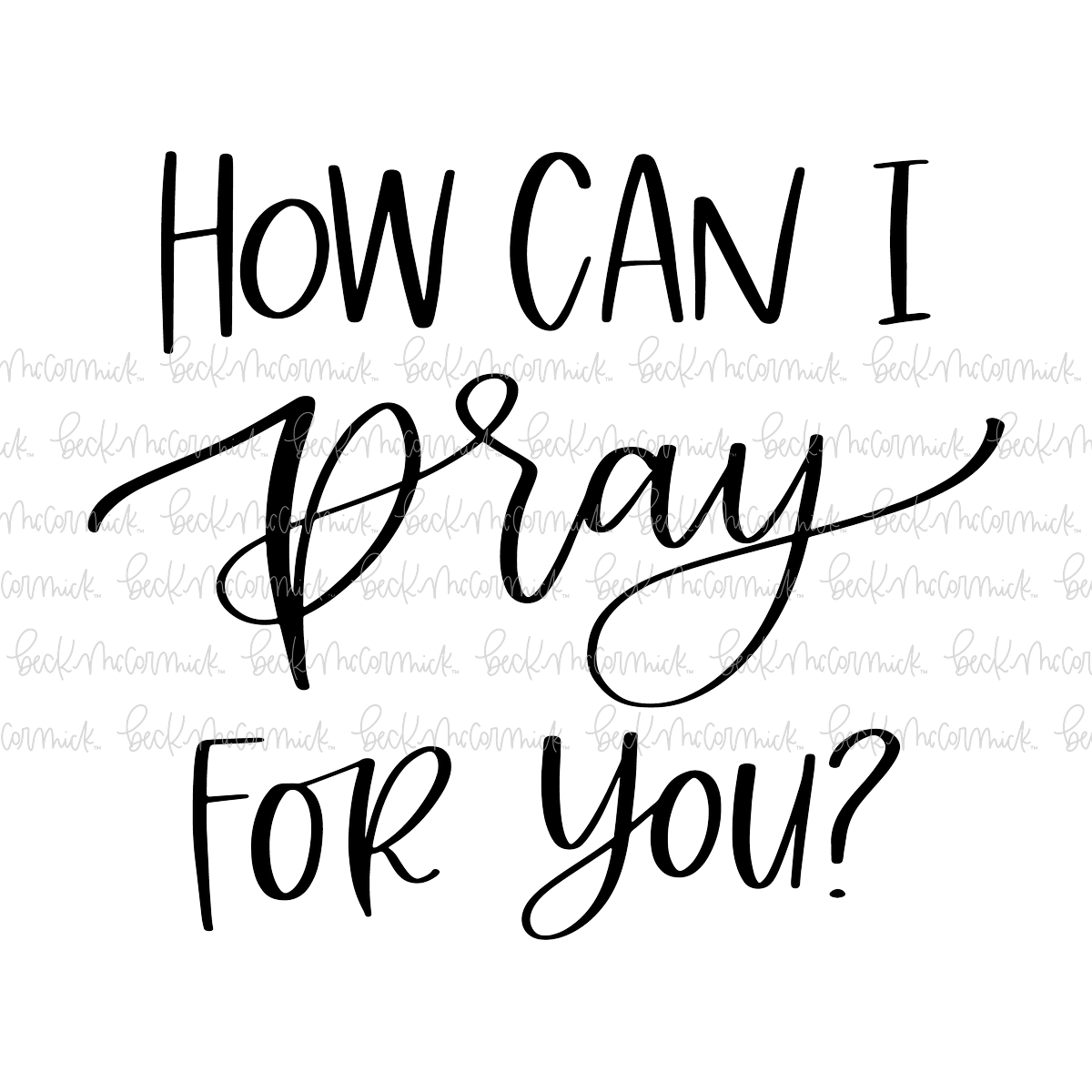 How Can I Pray For You - Christian SVG File