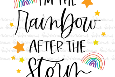 I'm The Rainbow After The Storm 2 - Family SVG File, Home SVG File