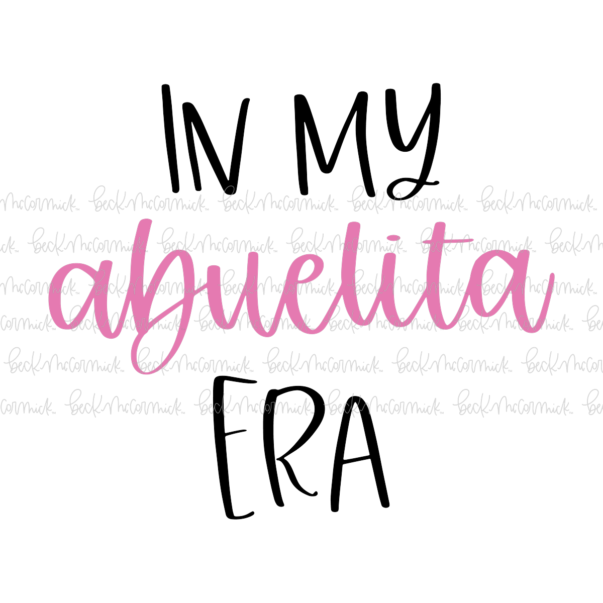 In My Abuelita Era - Family SVG File
