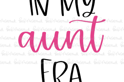 In My Aunt Era - Family SVG File