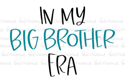 In My Big Brother Era - Family SVG File