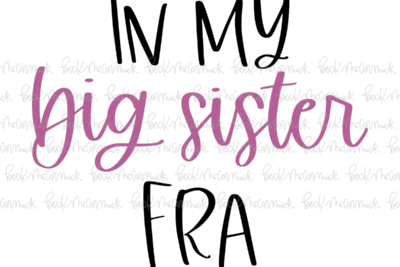 In My Big Sister Era - Family SVG File