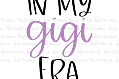 In My Gigi Era - Family SVG File