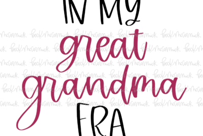 In My Great Grandma Era - Family SVG File