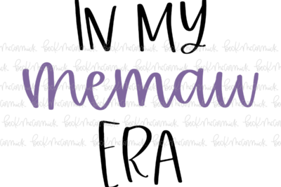 In My Memaw Era - Family SVG File