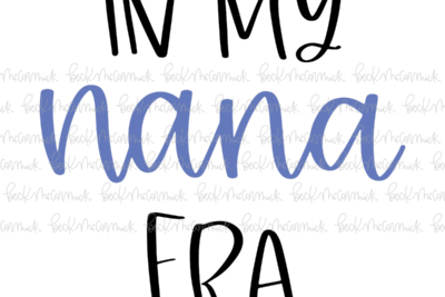 In My Nana Era - Family SVG File