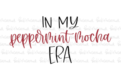 In My Peppermint Mocha Era - Christmas SVG File